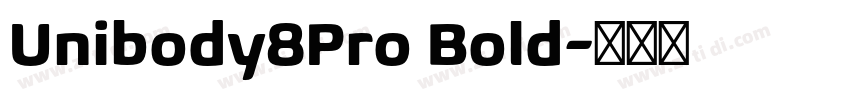 Unibody8Pro Bold字体转换